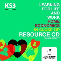 Learning for Life and Work Home Economics in Close-Up: Key Stage 3 - Resource