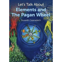 Let's Talk About Elements and the Pagan Wheel