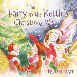 The Fairy in the Kettle's Christmas Wish