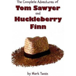 The Complete Adventures of Tom Sawyer and Huckleberry Finn (Unabridged & Illustrated) - The Adventures of Tom Sawyer, Adventures of Huckleberry Finn,Tom Sawyer Abroad & Tom Sawyer Detective