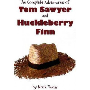 The Complete Adventures of Tom Sawyer and Huckleberry Finn (Unabridged & Illustrated) - The Adventures of Tom Sawyer, Adventures of Huckleberry Finn,Tom Sawyer Abroad & Tom Sawyer Detective