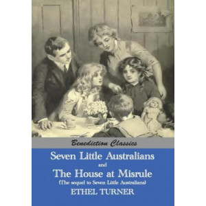 Seven Little Australians and the Family at Misrule (the Sequel to Seven Little Australians) [illustrated]