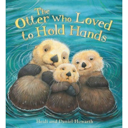 The Storytime: the Otter Who Loved to Hold Hands