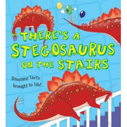 What If a Dinosaur: There's a Stegosaurus on the Stairs
