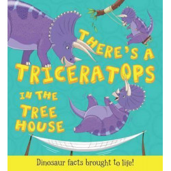 What If a Dinosaur: There's a Triceratops in the Tree House