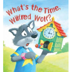 Storytime: What's the Time, Wilfred Wolf?
