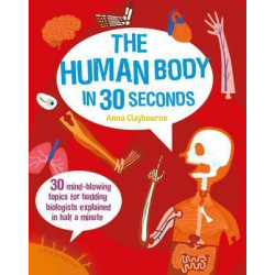 The Human Body in 30 Seconds