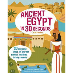 Ancient Egypt in 30 Seconds