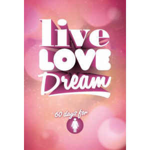 Live Love Dream - Girls' Devotional