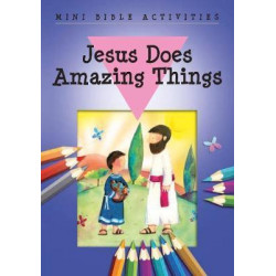 Mini Bible Activities: Jesus Does Amazing Things