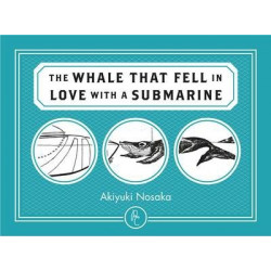 The Whale That Fell in Love with a Submarine