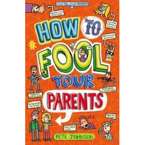 How to Fool Your Parents