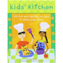 Kids' Kitchen: 40 Fun and Healthy Recipes to Make and Share