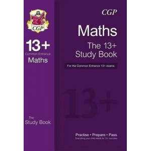 The New 13+ Maths Study Book for the Common Entrance Exams