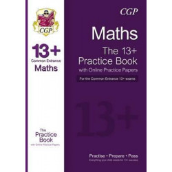 The New 13+ Maths Practice Book for the Common Entrance Exams with Answers & Online Practice Papers