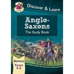 KS2 Discover & Learn: History - Anglo-Saxons Study Book, Year 5 & 6