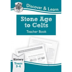 KS2 Discover & Learn: History - Stone Age to Celts Teacher Book, Year 3 & 4