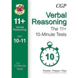 10-Minute Tests for 11+ Verbal Reasoning Ages 10-11 (for GL & Other Test Providers)