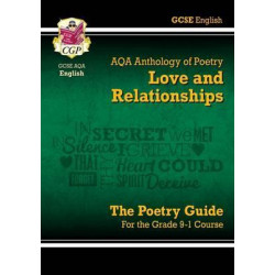 New GCSE English Literature AQA Poetry Guide: Love & Relationships Anthology - The Grade 9-1 Course