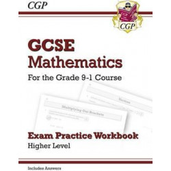 GCSE Maths Exam Practice Workbook: Higher - for the Grade 9-1 Course (includes Answers)