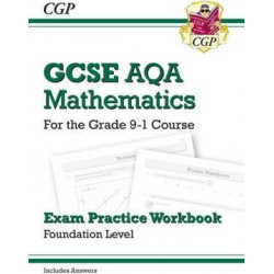 GCSE Maths AQA Exam Practice Workbook: Foundation - for the Grade 9-1 Course (includes Answers)