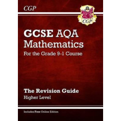 GCSE Maths AQA Revision Guide: Higher - for the Grade 9-1 Course (with Online Edition)