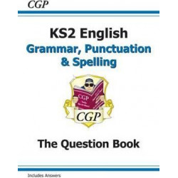 New KS2 English: Grammar, Punctuation and Spelling Question Book (for tests in 2018 and beyond)