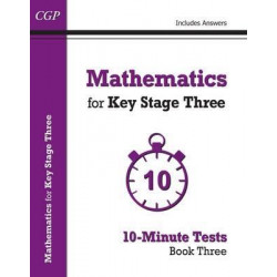 Mathematics for KS3: 10-Minute Tests Book 3
