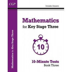 Mathematics for KS3: 10-Minute Tests Book 3