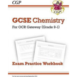 New Grade 9-1 GCSE Chemistry: OCR Gateway Exam Practice Workbook