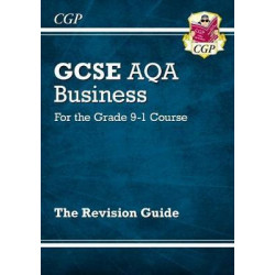 New GCSE Business AQA Revision Guide - For the Grade 9-1 Course