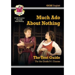 Grade 9-1 GCSE English Shakespeare Text Guide - Much Ado About Nothing