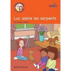 Luc Adore les Serpents (Luc Loves Snakes): Luc adore les serpents (Luc loves snakes) Storybook Part 1, Unit 9