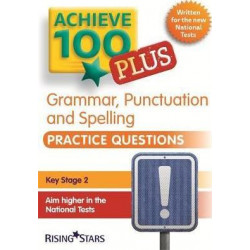 Achieve 100 Grammar, Punctuation & Spelling Practice Questions