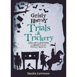 Grisly History - Trials and Trickery