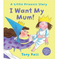 I Want My Mum! (Little Princess)