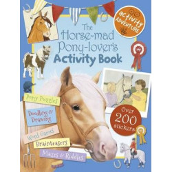 The Horse-Mad Pony-Lover's Activity Book