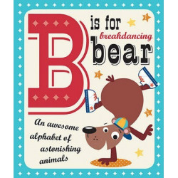 B Is for Breakdancing Bear