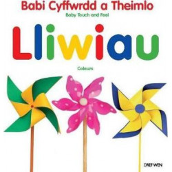 Babi Cyffwrdd a Theimlo/Baby Touch and Feel: Lliwiau/Colours