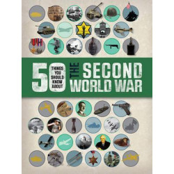 50 Things You Should Know About the Second World War
