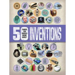 50 Things You Should Know About: Inventions