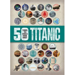 50 Things You Should Know: Titanic