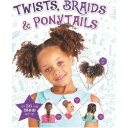 Twists, Braids and Ponytails