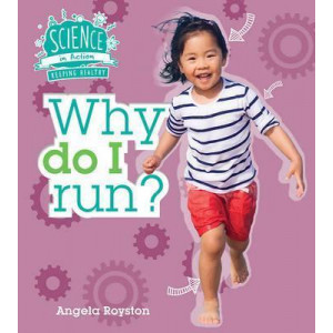 Science in Action: Keeping Healthy - Why Do I Run?