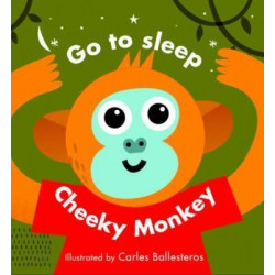 Little Faces: Go to Sleep, Cheeky Monkey