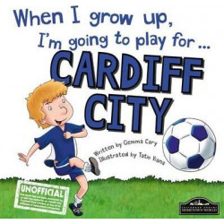 When I Grow Up I'm Going to Play for Cardiff
