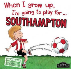 When I Grow Up I'm Going to Play for Southampton