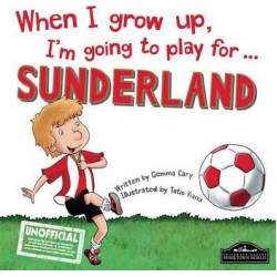 When I Grow Up I'm Going to Play for Sunderland