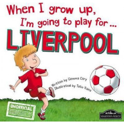 When I Grow Up, I'm Going to Play for Liverpool