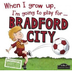 When I Grow Up I'm Going to Play for Bradford City